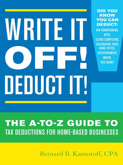 Title details for Write It Off! Deduct It! by Bernard B. Kamoroff - Available